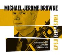 Browne, Michael Jerome - That's Where It's at [Import]