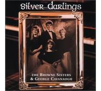 Browne Sisters & George Cavanaugh - Silver Darlings
