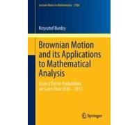 Brownian Motion and its Applications to Mathematical Analysis: École d'Été de Probabilités de Saint-Flour XLIII - 2013