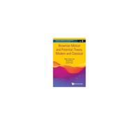 Brownian Motion And Potential Theory, Modern And Classical