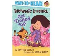 Brownie amp Pearl Get Dolled Up by Cynthia Rylant & Illustrated by Brian Biggs Cynthia Rylant Illustrated by Brian Biggs (Auteur)