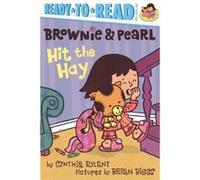 Brownie amp Pearl Hit the Hay by Cynthia Rylant & Illustrated by Brian Biggs Cynthia Rylant Illustrated by Brian Biggs (Auteur)