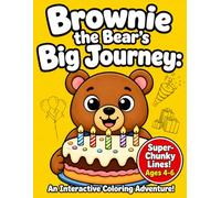 Brownie the Bear's Big Journey: An Interactive Coloring Adventure!: A Story-Based Activity Coloring Book for Kids Ages 4-6 | Fun Puzzles and Creative ... Skills and Bond with Your Child