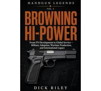 Browning Hi-Power: From FN Development to Global Service - Military Adoption, Wartime Production, and International Legacy