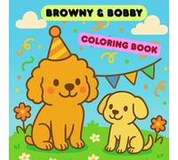 Browny & Bobby: Coloring Book: Adorable Kawaii Dogs and Garden Fun - A Happy Coloring Adventure for Kids Ages 3-8