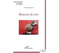 Broyeurs de noir Vincent Bouton (Auteur)