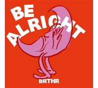 Brthr – Be Alright – Vinyle Maxi-Single – Membran