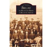 Bruay - De Bruay-Les-Mines À Bruay-En-Artois