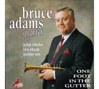 Bruce Adams Quartet - One Foot in The Gutter [Import]