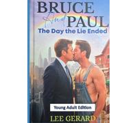 Bruce and Paul: The Day the Lie Ended (Young Adult Edition)