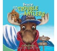 Bruce And The Trouble With Antlers
