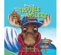 Bruce And The Trouble With Antlers