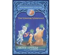 Bruce Coville The Weeping Werewolf (Poche) Moongobble and Me