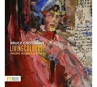 Bruce Crossman: Living Colours Pacific Sounds & Spirit