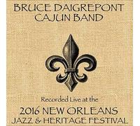 Bruce Daigrepont Cajun Band - Live at JazzFest 2016 [Import]