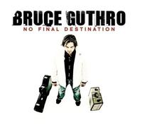 Bruce Guthro - No Final Destination [Import]
