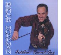 Bruce Hoffman - Fiddlin Round One