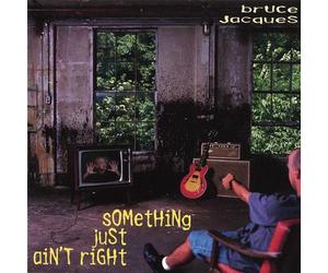 Bruce Jacques - Something Just Aint Right