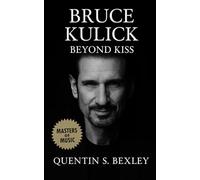 Bruce Kulick: Beyond Kiss: Biography of Kiss’s unsung guitarist, chronicling Bruce Kulick’s journey from Brooklyn roots through Blackjack, Meat Loaf, and Kiss, to solo artistry