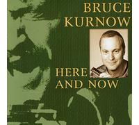 Bruce Kurnow - Here and Now