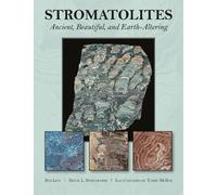 Stromatolites: Ancient, Beautiful, and Earth-Altering – Schiffer Publishing