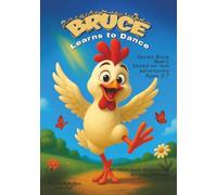 Bruce: Learns to Dance: A Children’s Rhyming Picture Book About Bravery, Self-Confidence & Farm Animal Fun Based on real adventures! A read to me ... book series book for young readers (Ages 3-7)