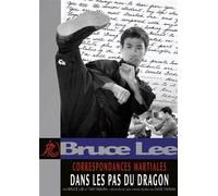 Bruce Lee - Correspondances martiales (tome 2) Dans les pas du dragon - Bruce Lee - Budo Eds - broché - Essai
