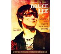 BRUCE LEE ENTRETIEN AVEC UNE VIE BIEN TROP COURTE