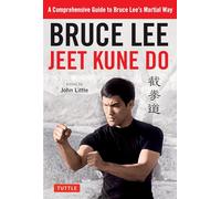 Bruce Lee Jeet Kune Do: A Comprehensive Guide to Bruce Lee's Martial Way