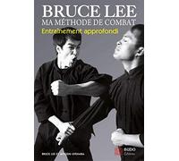 Bruce Lee – Ma méthode de combat Tome 3 – Entraînement approfondi – Broché