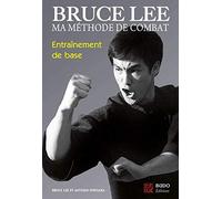 Bruce Lee - Ma méthode de combat : Entraînement de base