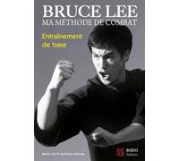 Bruce Lee – Ma méthode de combat : Entraînement de base