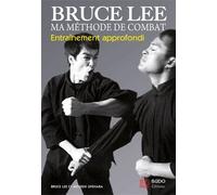 Bruce Lee – Ma méthode de combat Tome 3 – Entraînement approfondi – Broché
