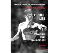 BRUCE LEE PARCOURS D'UN EPUISEMENT