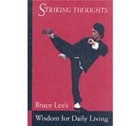 Bruce Lee Striking Thoughts by Bruce Lee Bruce Lee (Auteur)
