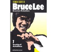 Bruce Lee: tecniche segrete. Tecniche di autodifesa (Vol. 1)