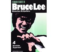 Bruce Lee: tecniche segrete. Tecniche superiori (Vol. 4)