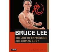 Bruce Lee: The Art of Expressing the Human Body