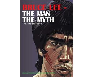 Bruce Lee - The Man, The Myth