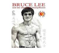 Bruce Lee Und Die Ultimative Kampfkunst