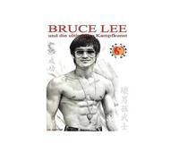 Bruce Lee Und Die Ultimative Kampfkunst