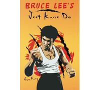 Bruce Lee's Jeet Kune Do: Jeet Kune Do Training and Fighting Strategies