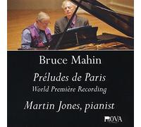 Bruce Mahin: Preludes De Paris by Jones, Martin (2014-09-19?