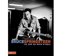 Bruce Springsteen - 50 ans de Rock'N'Roll Ernesto Assante (Auteur), Sylvie Lagorce (Traduction)