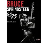 Bruce Springsteen @75 Gillian G. Gaar (Auteur)