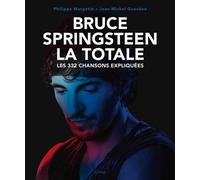 Bruce Springsteen - La Totale Les 332 chansons expliquées - Jean-Michel Guesdon - Epa Eds - relié - Beau livre