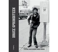 Bruce Springsteen L'histoire cachée derrière chaque chanson - Brian Hiatt - L'imprevu-Adulte - relié - Beau livre
