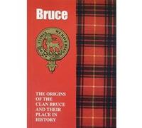 Bruce: The Origins of the Clan Bruce and Their Place in History (Scottish Clan Mini-book) Hendrie, William Fyfe (Auteur)