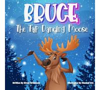 Bruce The Tap Dancing Moose