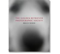 Bruce Weber. The Golden Retriever Photographic Society Jane Goodall (Auteur), Bruce Weber (Photographie)